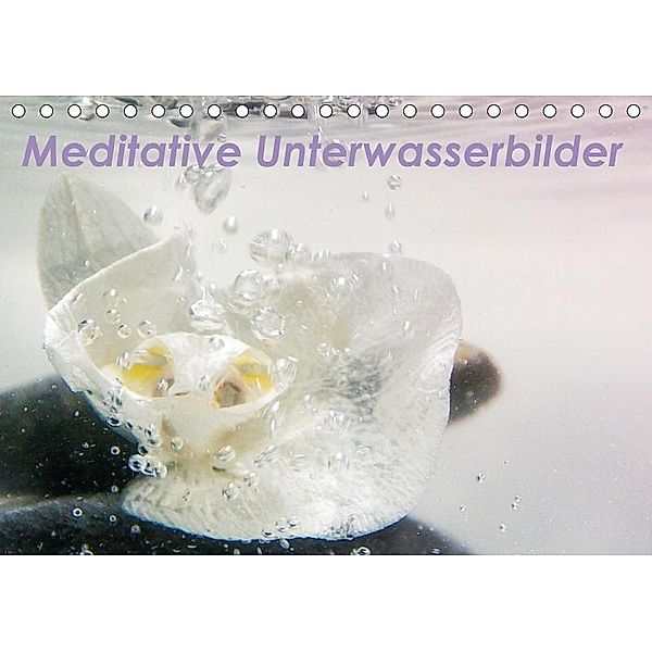 Meditative Unterwasserbilder (Tischkalender 2017 DIN A5 quer), Liselotte Brunner-Klaus
