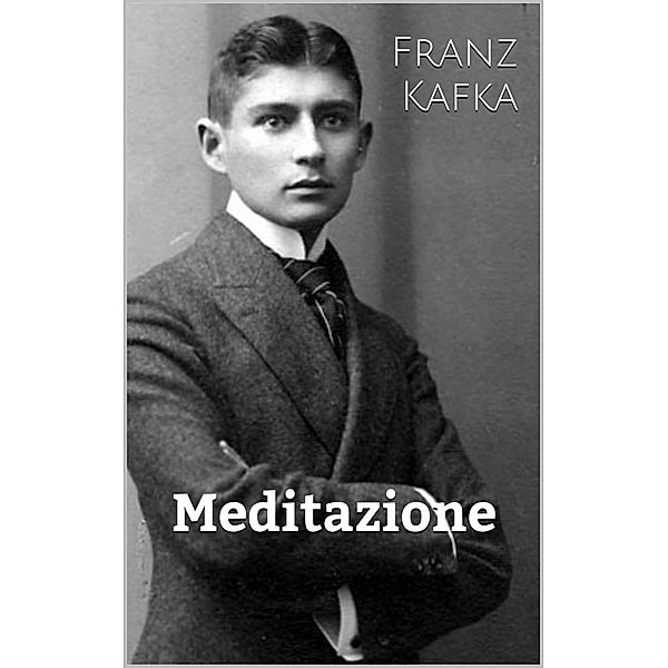 Meditazione, Franz Kafka