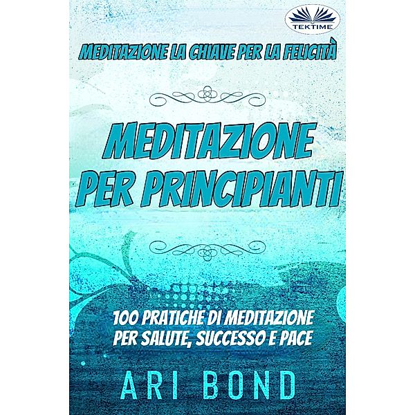 Meditazione per Principianti, Ari Bond