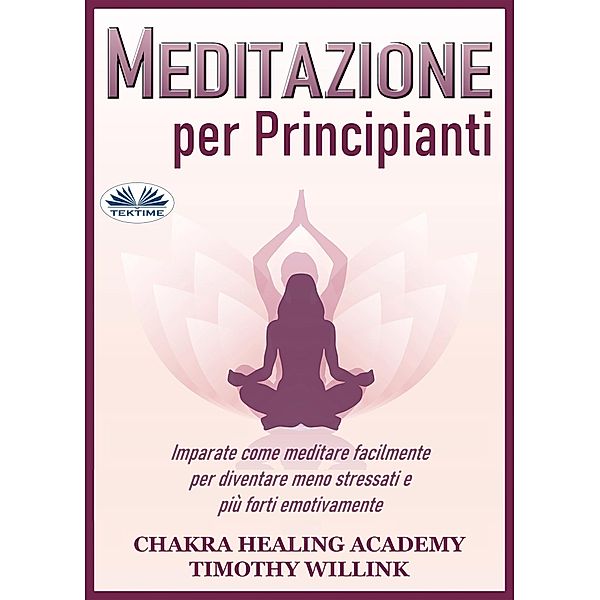 Meditazione Per Principianti, Chakra Healing Academy, Timothy Willink