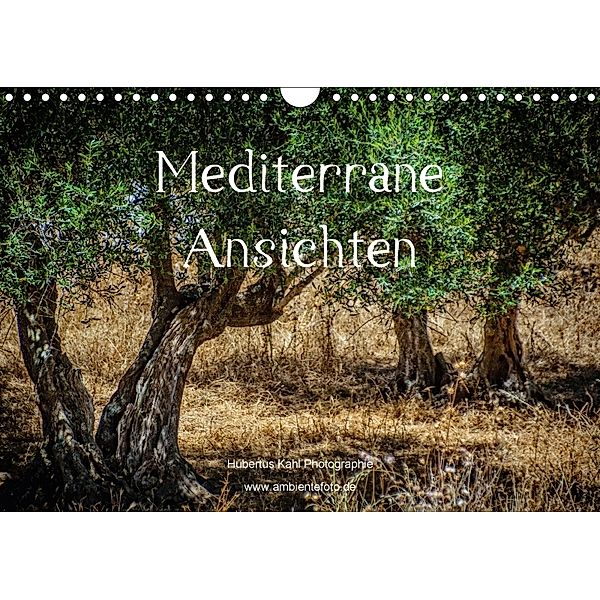 Mediterrane Ansichten 2018 (Wandkalender 2018 DIN A4 quer), Hubertus Kahl