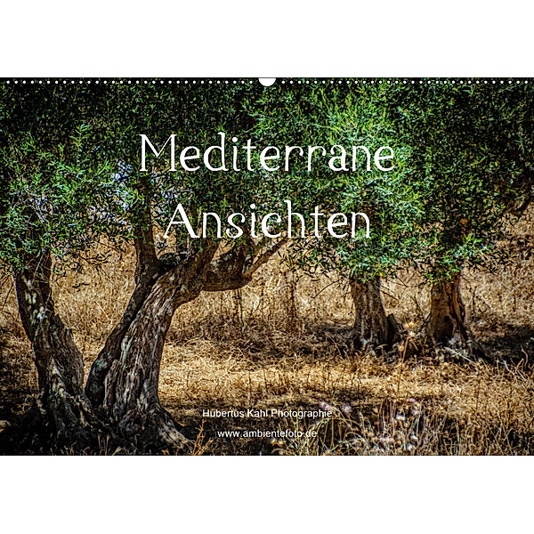 Mediterrane Ansichten 2019 (Wandkalender 2019 DIN A2 quer), Hubertus Kahl