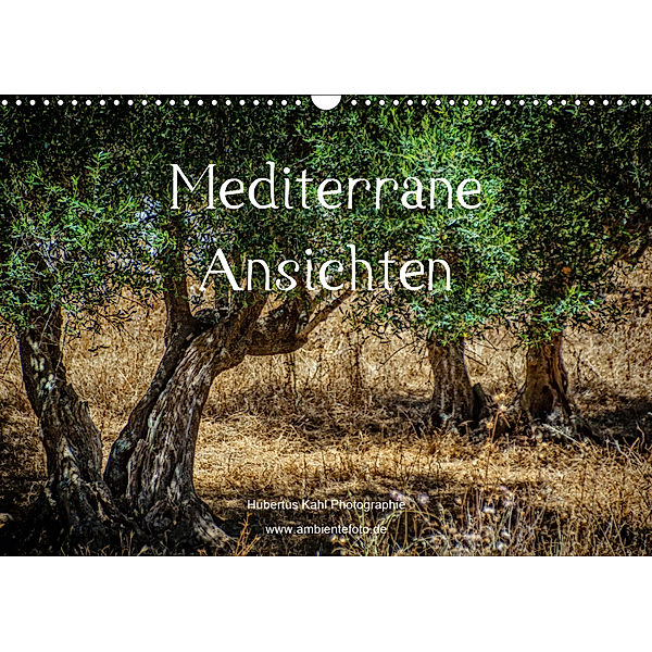 Mediterrane Ansichten 2019 (Wandkalender 2019 DIN A3 quer), Hubertus Kahl