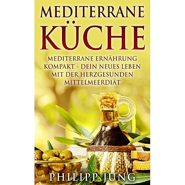 Mediterrane Küche, Philipp Jung