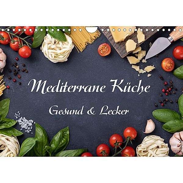 Mediterrane Küche - Gesund & Lecker (Wandkalender 2023 DIN A4 quer), Gunter Kirsch