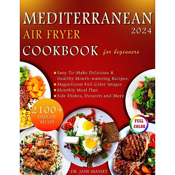 Mediterranean Air Fryer Cookbook For Beginners 2024 (Easy Mediterranean Cookbook Series, #1) / Easy Mediterranean Cookbook Series, Jane Massey