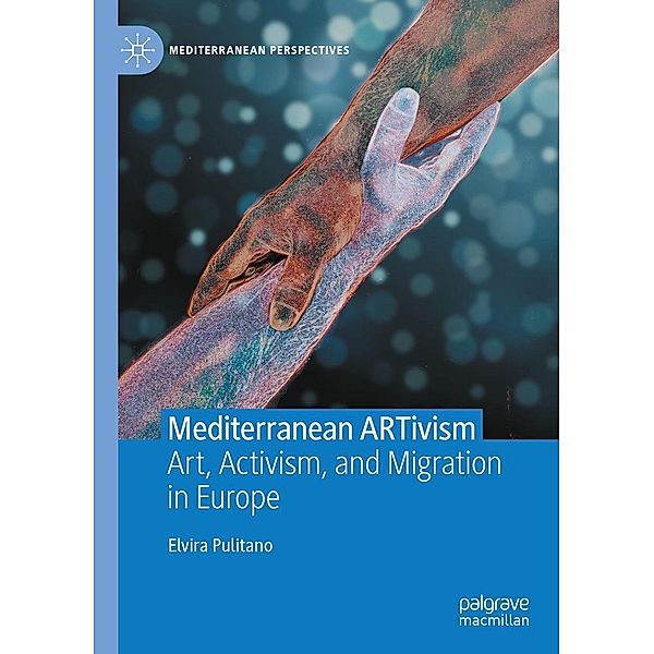 Mediterranean ARTivism / Mediterranean Perspectives, Elvira Pulitano
