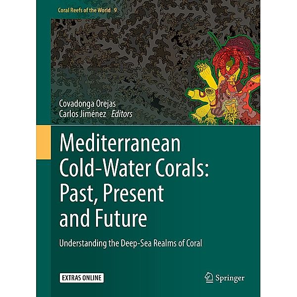 Mediterranean Cold-Water Corals: Past, Present and Future / Coral Reefs of the World Bd.9