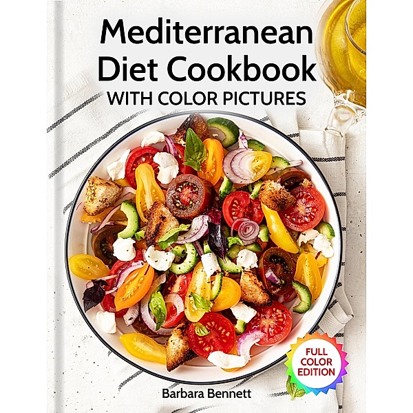 Mediterranean Diet Cookbook with Color Pictures, Barbara Bennett