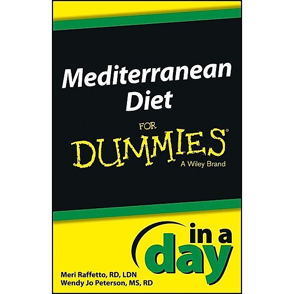Mediterranean Diet In a Day For Dummies / In A Day For Dummies, Meri Raffetto, Wendy Jo Peterson