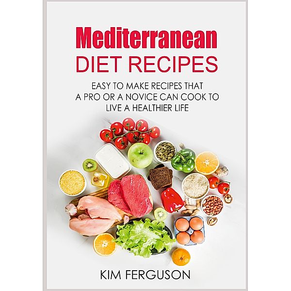Mediterranean Diet Recipes, Kim Ferguson