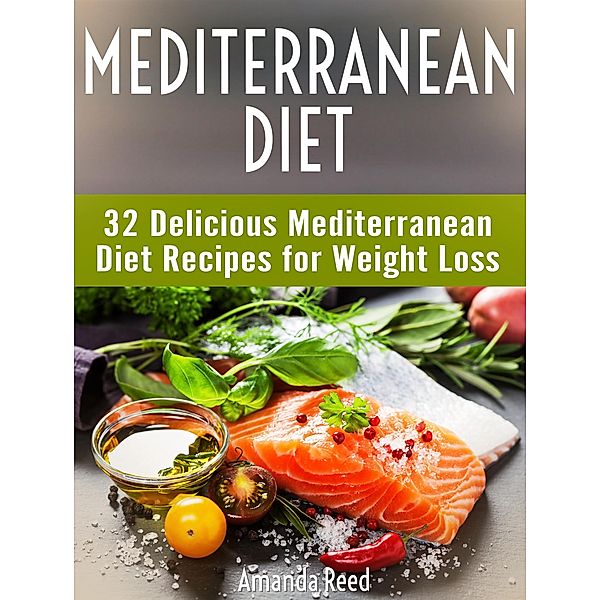 Mediterranean Diet: The Ultimate Guide to Mediterranean Diet Recipes For Weight Loss, Sarah May