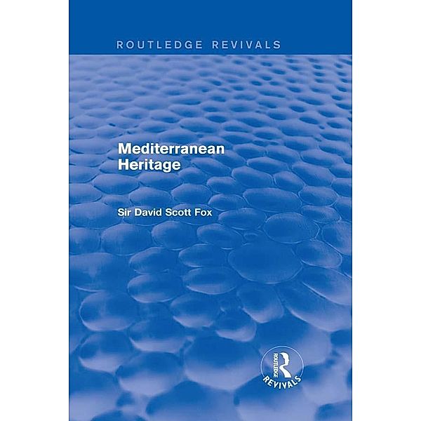 Mediterranean Heritage (Routledge Revivals) / Routledge Revivals, David Scott Fox