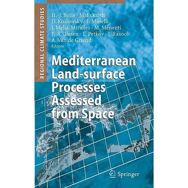 Mediterranean Land-surface Processes Assessed from Space / Regional Climate Studies, Matthias Eckardt, Hans-Jürgen Bolle, Massimo, Fabio Maselli, Dirk Koslowsky