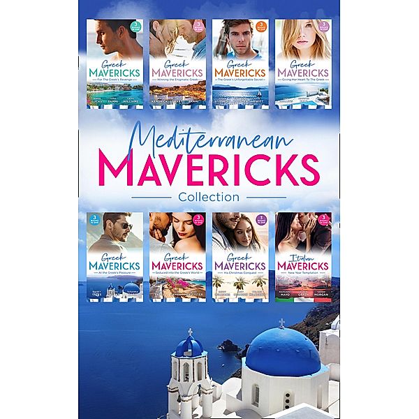 Mediterranean Mavericks: Greeks / Mills & Boon, Jennie Lucas, Jennifer Faye, Abby Blake, Susanna Carr, Robyn Grady, Abby James, Margaret Mayo, Anne Mcallister, Abby Milburne, Lucy Monroe, Sarah Morgan, Tara Pammi, Jennifer Taylor, Abby Yates, Cathy Williams, Sharon Kendrick, Michelle Smart, Susan Stephens, Catherine Spencer, Kate Hewitt, Dani Collins