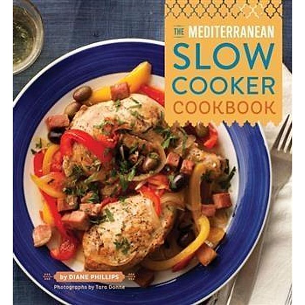 Mediterranean Slow Cooker Cookbook, Diane Phillips