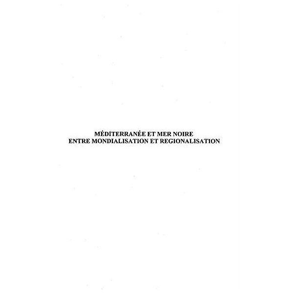 MEDITERRANEE ET MER NOIRE ENTRE MONDIALISATION ET REGIONALISATION / Hors-collection, Salgur Kancal