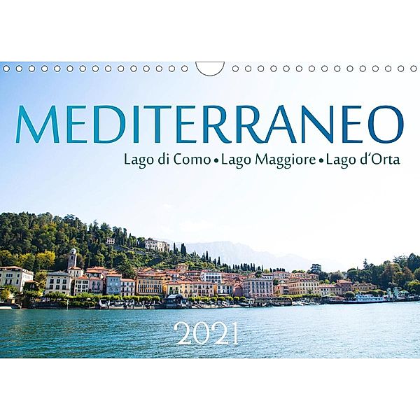 Mediterraneo - Lago di Como, Lago Maggiore, Lago d'Orta (Wandkalender 2021 DIN A4 quer), Michael Stuetzle