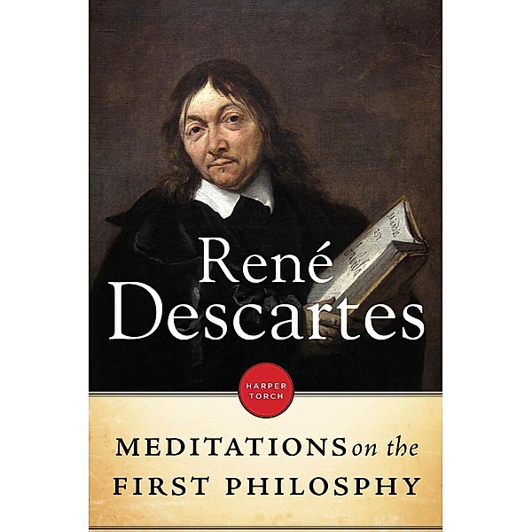 Meditiations On The First Philosophy, Rene Descartes