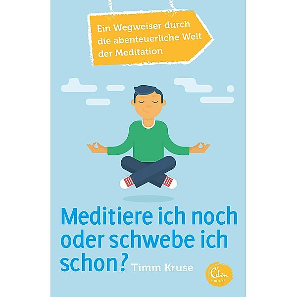 Meditiere ich noch oder schwebe ich schon?, Timm Kruse