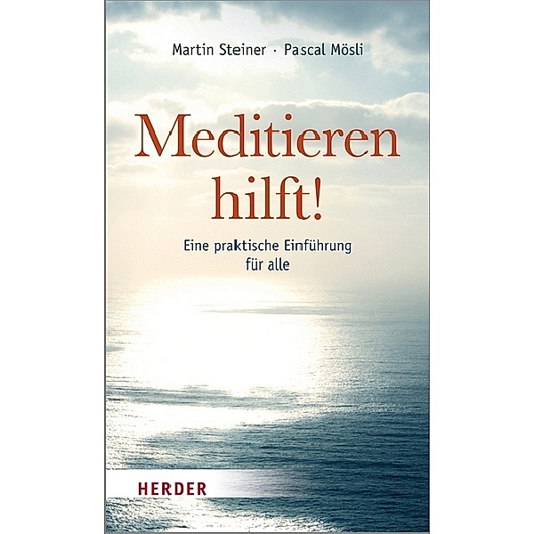 Meditieren hilft!, Martin Steiner, Pascal Mösli
