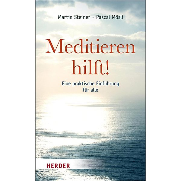 Meditieren hilft!, Martin Steiner, Pascal Mösli