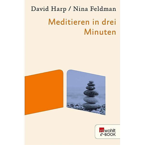 Meditieren in drei Minuten, David Harp, Nina Feldman