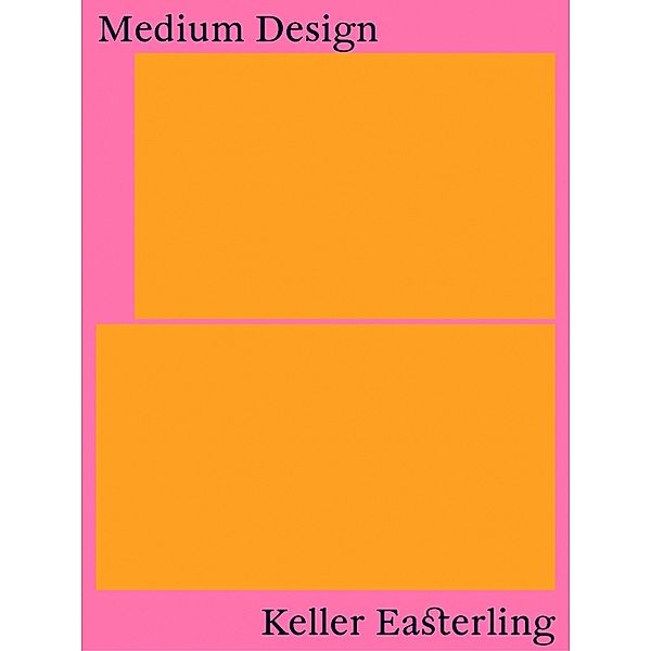 Medium Design, Keller Easterling