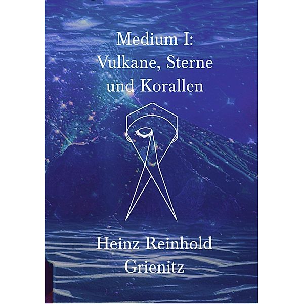 Medium I / Medium Bd.1, Heinz Reinhold Grienitz