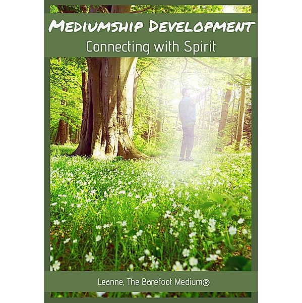 Mediumship Development Connecting with Spirit, Leanne The Barefoot Medium
