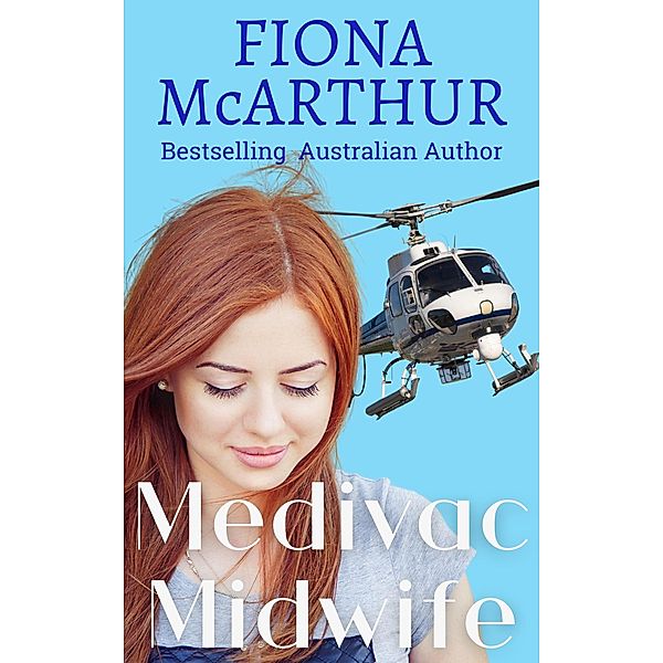 Medivac Midwife, Fiona McArthur
