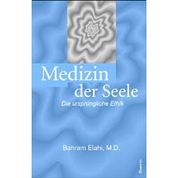 Medizin der Seele, Bahram Elahi
