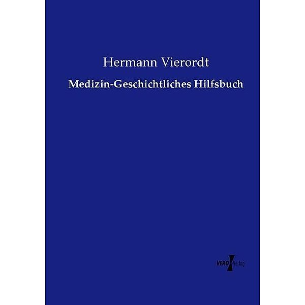 Medizin-Geschichtliches Hilfsbuch, Hermann Vierordt