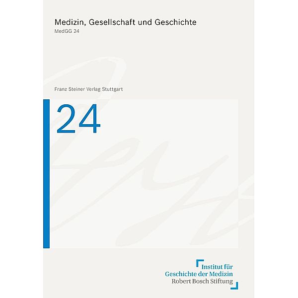 Medizin, Gesellschaft und Geschichte 24, Berichtsjahr 2005 (2006)