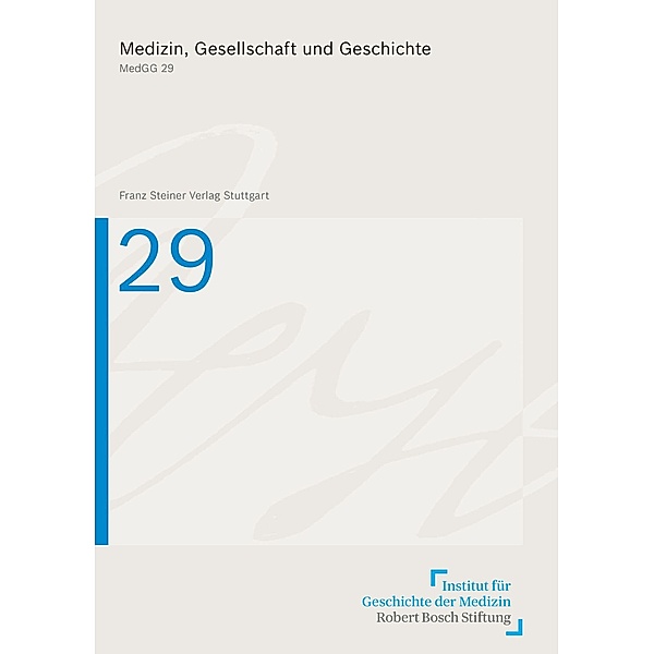 Medizin, Gesellschaft und Geschichte 29, Berichtsjahr 2010 (2011)