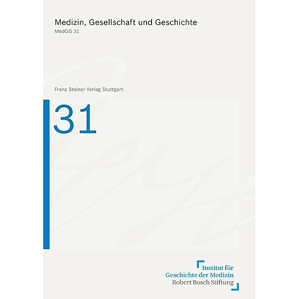 Medizin, Gesellschaft und Geschichte 31 (2013)