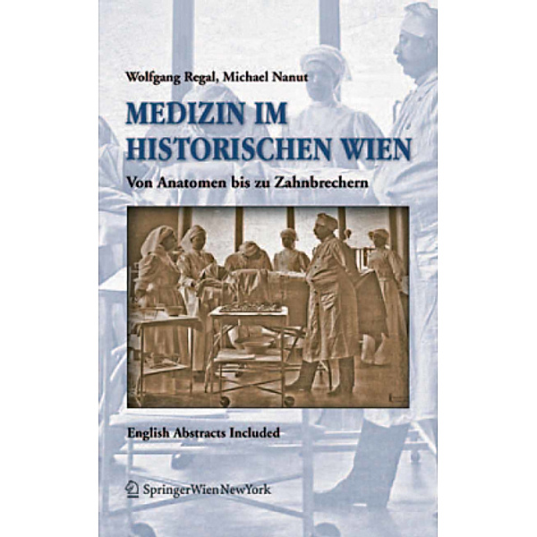 Medizin im historischen Wien, Wolfgang Regal, Michael Nanut