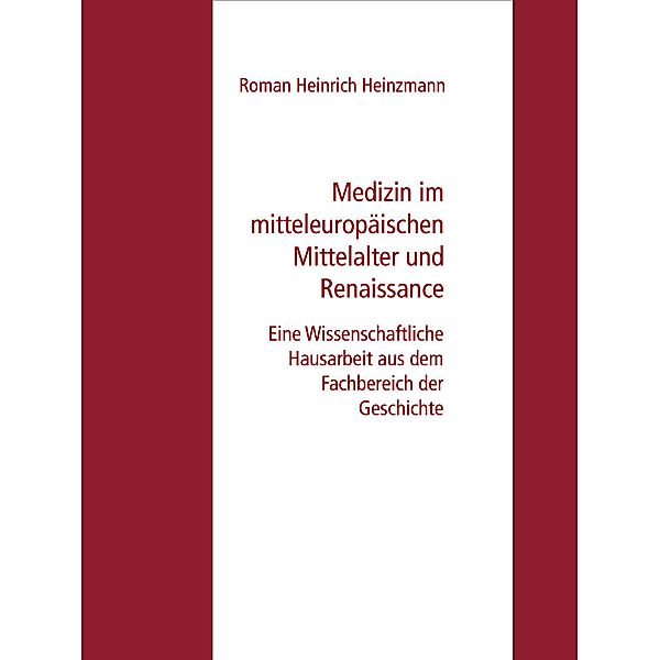 Medizin im mitteleuropäischen Mittelalter und Renaissance, Roman Heinrich Heinzmann