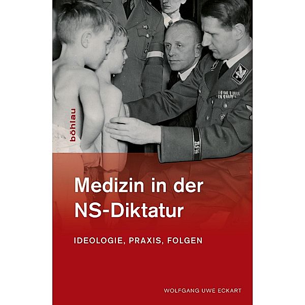 Medizin in der NS-Diktatur, Wolfgang Uwe Eckart