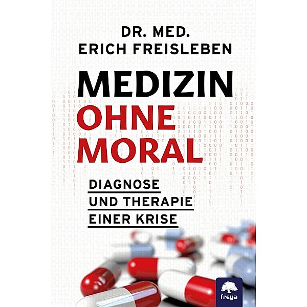 Medizin ohne Moral, Freisleben Erich