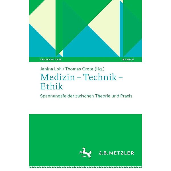 Medizin - Technik - Ethik / Techno:Phil - Aktuelle Herausforderungen der Technikphilosophie Bd.5