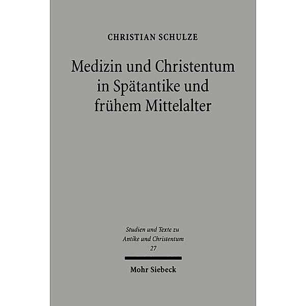 Medizin und Christentum in Spätantike und frühem Mittelalter, Christian Schulze