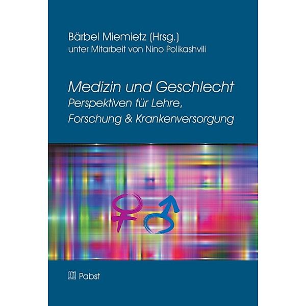 Medizin und Geschlecht Perspektiven für Lehre, Forschung & Krankenversorgung