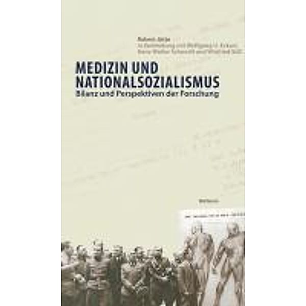 Medizin und Nationalsozialismus, Robert Jütte, Wolfgang U. Eckart, Hans-Walter Schmuhl