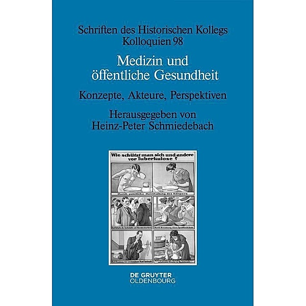 Medizin und öffentliche Gesundheit / Schriften des Historischen Kollegs Bd.98