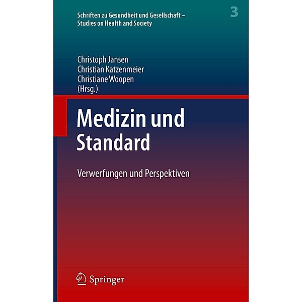 Medizin und Standard / Schriften zu Gesundheit und Gesellschaft - Studies on Health and Society Bd.3