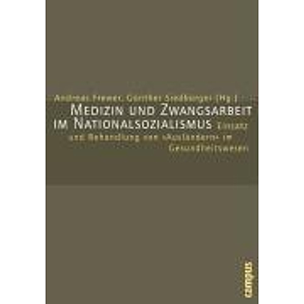Medizin und Zwangsarbeit im Nationalsozialismus, Andreas Frewer, Günther (Hg. ) Siedbürger