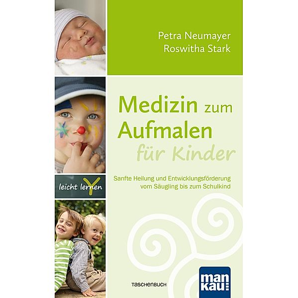 Medizin zum Aufmalen für Kinder, Petra Neumayer, Roswitha Stark