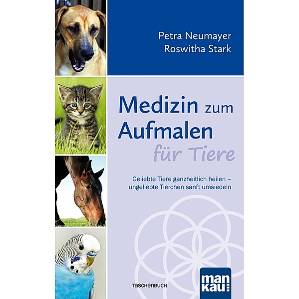 Medizin zum Aufmalen für Tiere, Petra Neumayer, Roswitha Stark