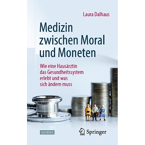 Medizin zwischen Moral und Moneten, Laura Dalhaus